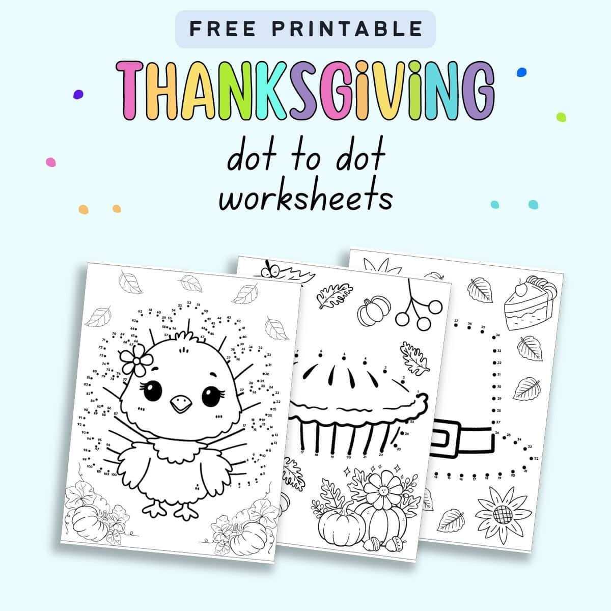 Free Printable Thanksgiving Dot To Dots - The Artisan Life inside Dots Thanksgiving Dot Color Sheets