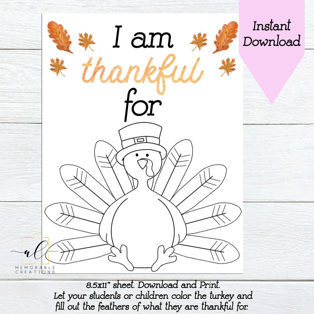 I Am Thankful For Turkey Printable, Kids Thanksgiving Activity, I in What I Am Thankful For Coloring Thanksgiving Sheet